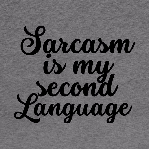 Sarcasm is my second language by Maruf